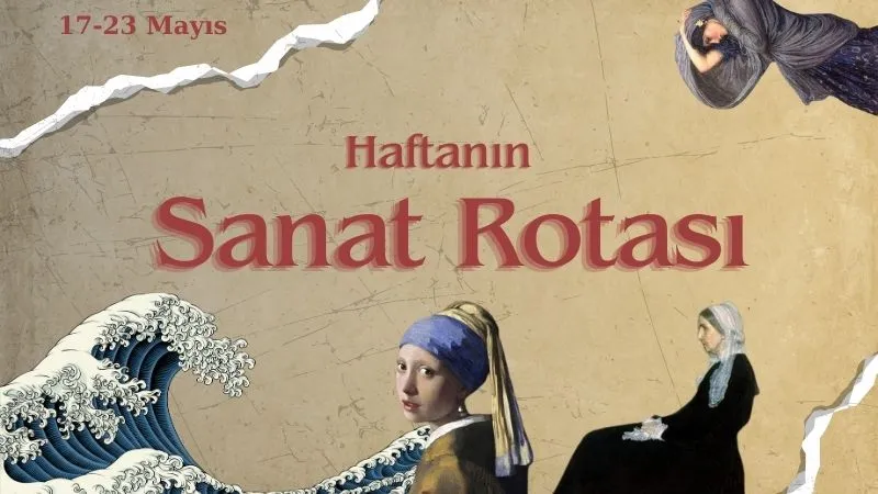 Sanat Şöleni Başlıyor! İstanbul, Ankara, İzmir'de Haftanın Etkinlikleri